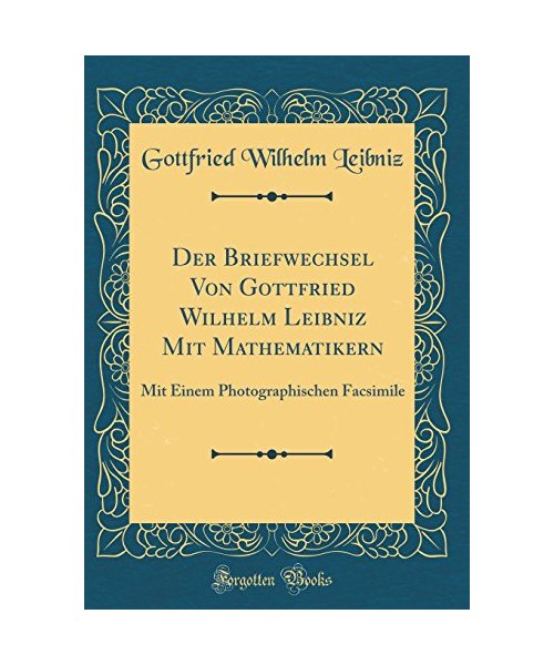 Der Briefwechsel Von Gottfried Wilhelm Leibniz Mit Mathematikern