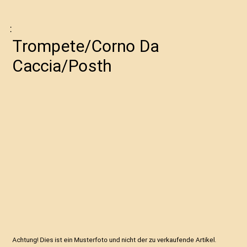 Trompete/Corno Da Caccia/Posth