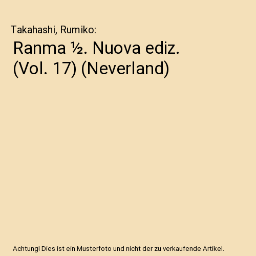 Ranma ½. Nuova ediz. (Vol. 17) (Neverland)