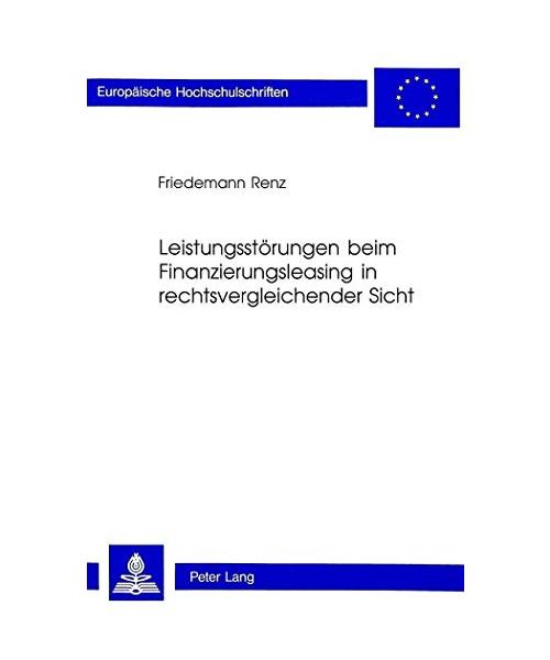 Leistungsstörungen beim Finanzierungsleasing in rechtsvergleichender Sicht