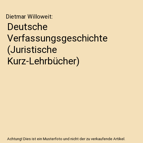Deutsche Verfassungsgeschichte (Juristische Kurz-Lehrbücher)
