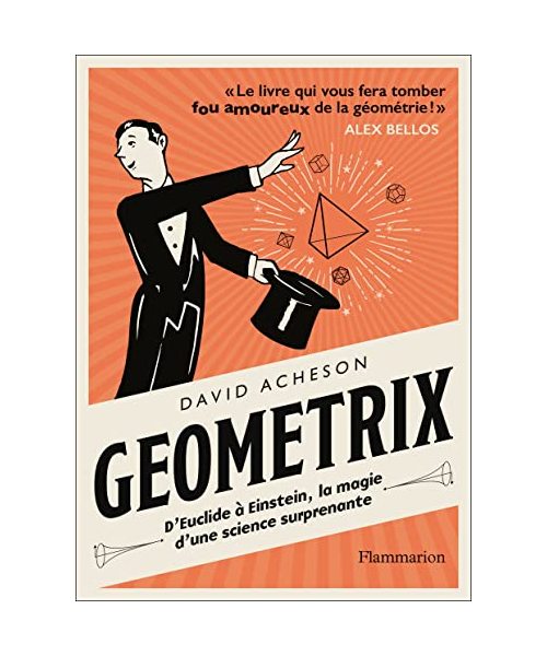 Géométrix: D'Euclide à Einstein, la magie d'une science surprenante