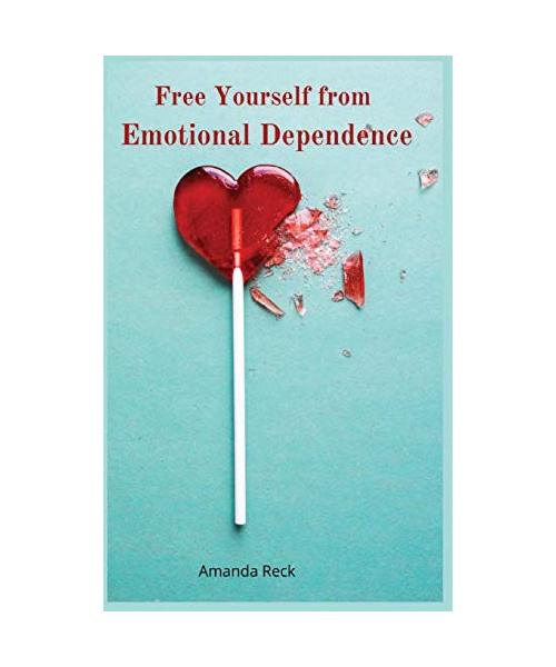 Free Yourself  from Emotional Dependence