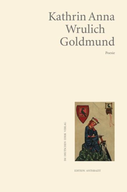 Goldmund: Poesie (Edition anthrazit im deutschen lyrik verlag)