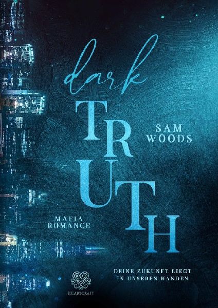 Dark Truth - Deine Zukunft liegt in unseren Händen (Mafia Romance)