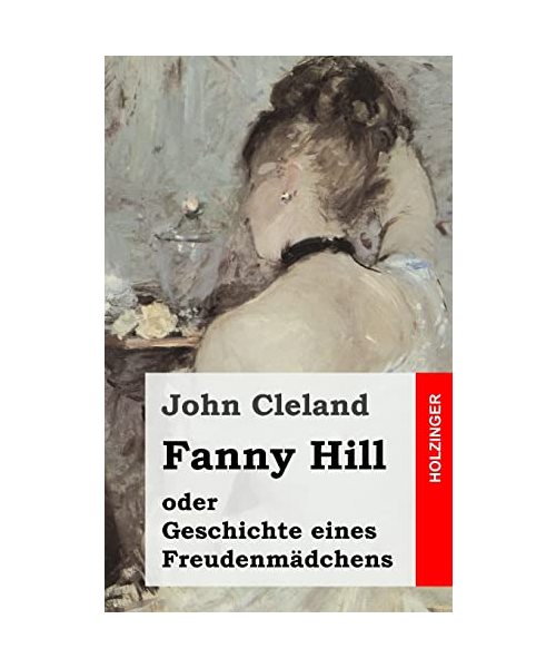 Fanny Hill oder Geschichte eines Freudenmädchens