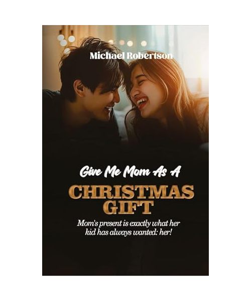 Give me mom as a Christmas gift. Mom's present is exactly what her kid has always wanted: her!