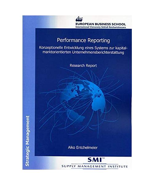 Performance Reporting: Konzeptionelle Entwicklung eines Systems zur kapitalmarktorientierten Unternehmensberichterstattung