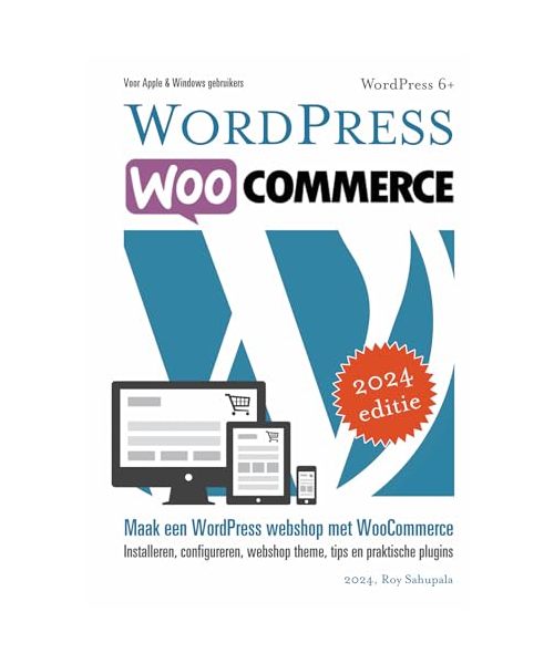 Wordpress Woocommerce: webshop met Woocommerce : installeren, configureren, tips en praktische plugins