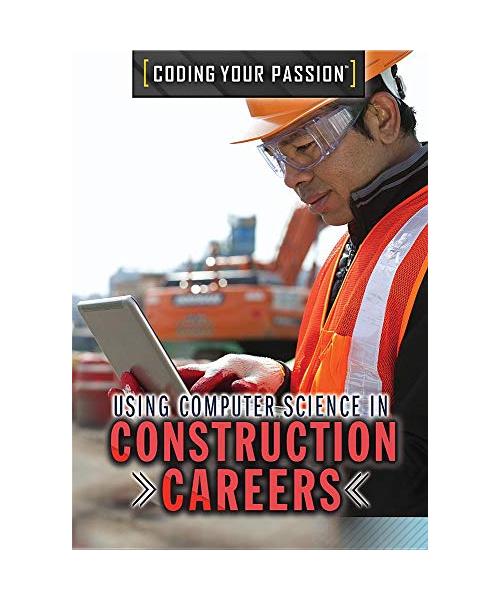 Using Computer Science in Construction Careers