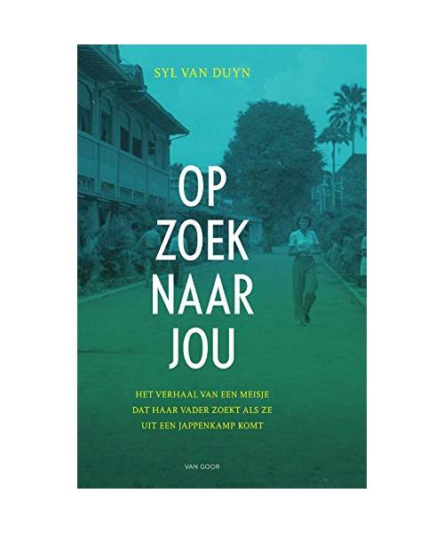 Op zoek naar jou: Het verhaal van een meisje dat haar vader zoekt als ze uit een jappenkamp komt