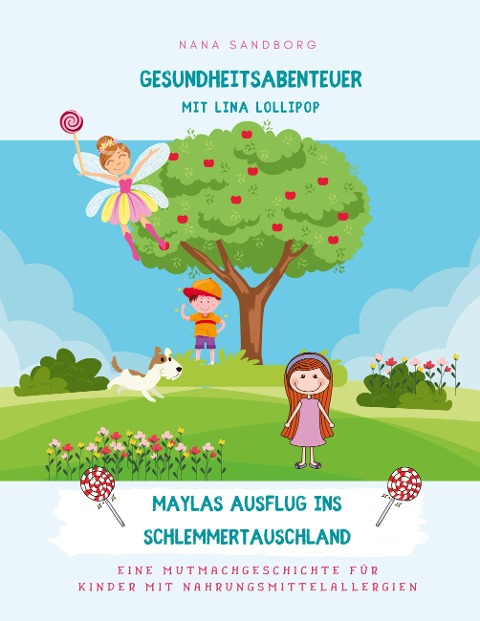 Gesundheitsabenteuer mit Lina Lollipop: Maylas Ausflug ins Schlemmertauschland
