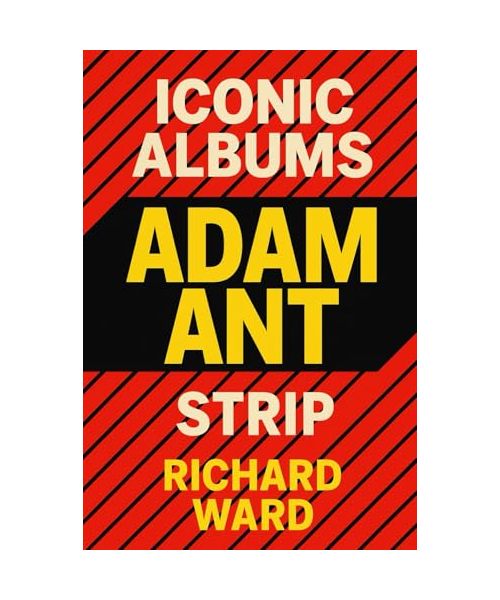Iconic Albums - Adam Ant - Strip