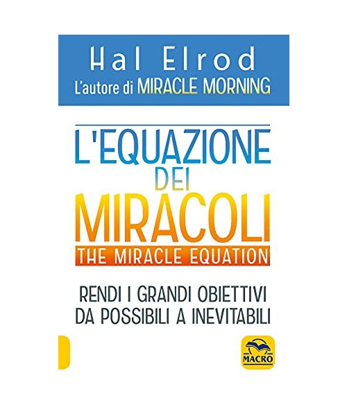 L'equazione dei miracoli. The Miracle Equation (Essere Felici)