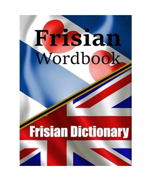 Frisian Wordbook | Frysk Wurdboek | A Frisian Dictionary | Learn the Frisian Language: LearnFrisian | Fries Woordenboek