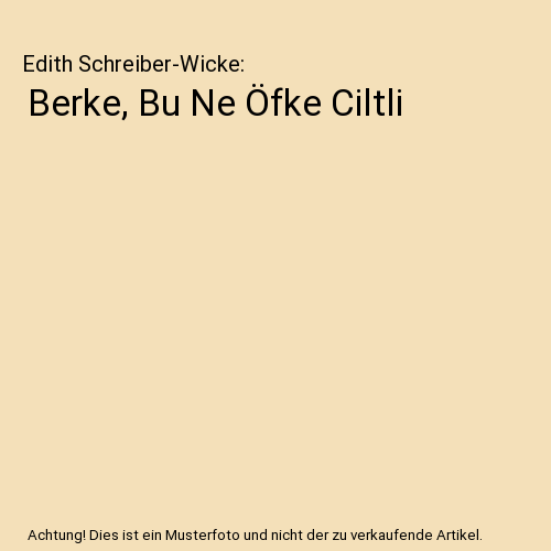 Berke, Bu Ne Öfke Ciltli