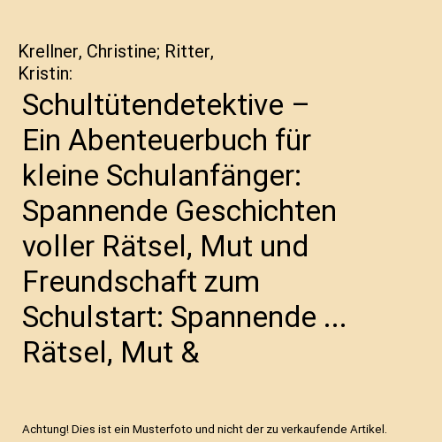 Schultütendetektive - Ein Abenteuerbuch für kleine Schulanfänger