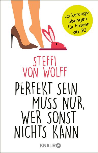 Perfekt sein muss nur, wer sonst nichts kann