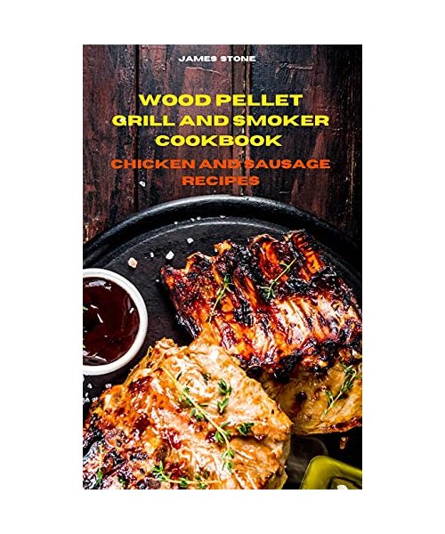 Wood Pellet Grill Chicken and Sausage Recipes