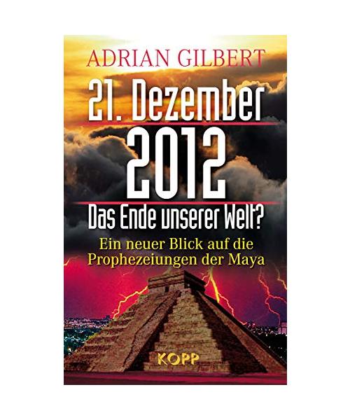 21. Dezember 2012 - Das Ende unserer Welt
