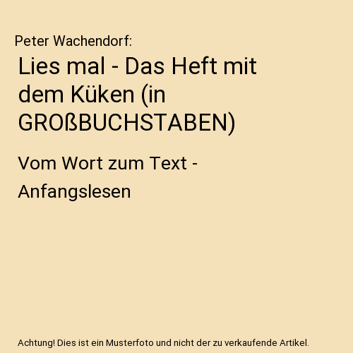 Lies mal - Das Heft mit dem Küken (in GROßBUCHSTABEN)