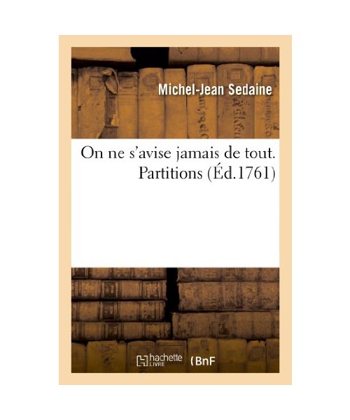 On ne s'avise jamais de tout. Partitions