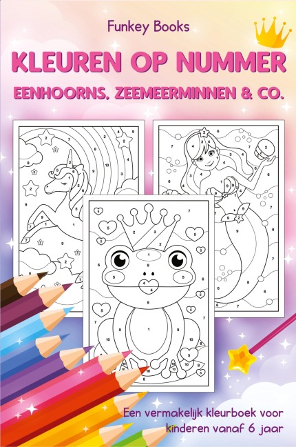 Kleuren op nummer - Eenhoorns, zeemeerminnen & Co.