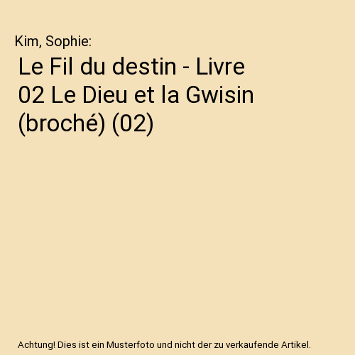 Le Fil du destin - Livre 02 Le Dieu et la Gwisin (broché) (02)