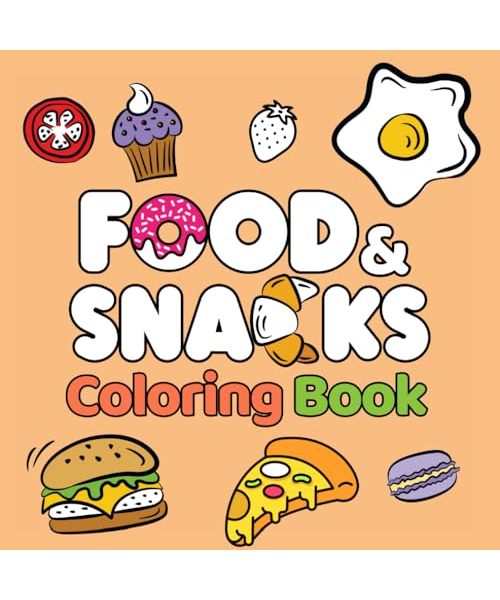 Food & Snacks Coloring Book: Fun and Simple Drawings with Bold Lines for Easier Coloring (Suitable for Both Kids & Adults)