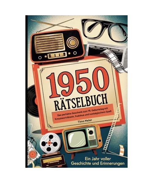 1950 – Rätselbuch: Das perfekte Geschenk zum 75. Geburtstag mit Kreuzworträtseln, Sudokus und nostalgischem Spaß