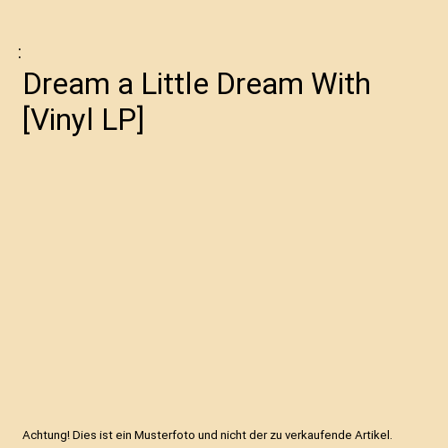 Dream a Little Dream With [Vinyl LP]