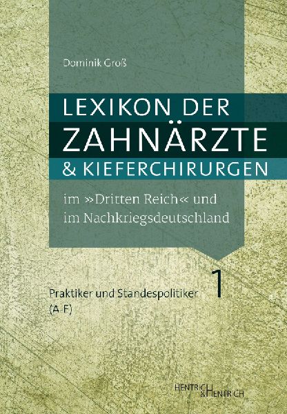Lexikon der Zahnärzte und Kieferchirurgen im "Dritten Reich" und im Nachkriegsdeutschland