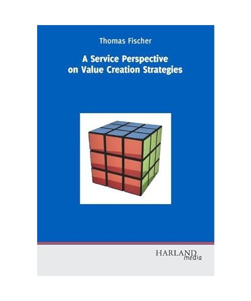 A Service Perspective on Value Creation Strategies