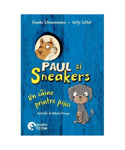 Paul Si Sneakers. Un Caine Printre Pisici. Vol. 1