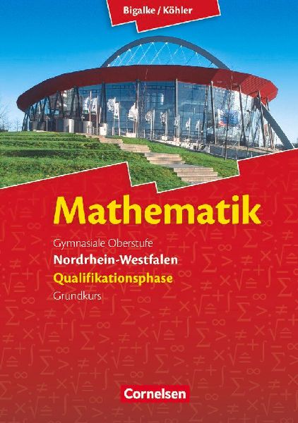 Mathematik Sekundarstufe II. Qualifikationsphase Grundkurs. Schülerbuch Nordrhein-Westfalen