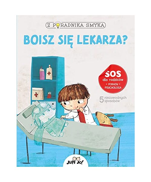 Z poradnika smyka Boisz się lekarza?