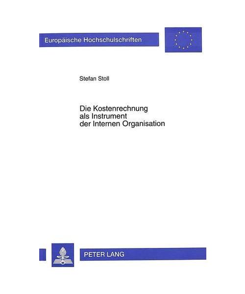 Die Kostenrechnung als Instrument der Internen Organisation