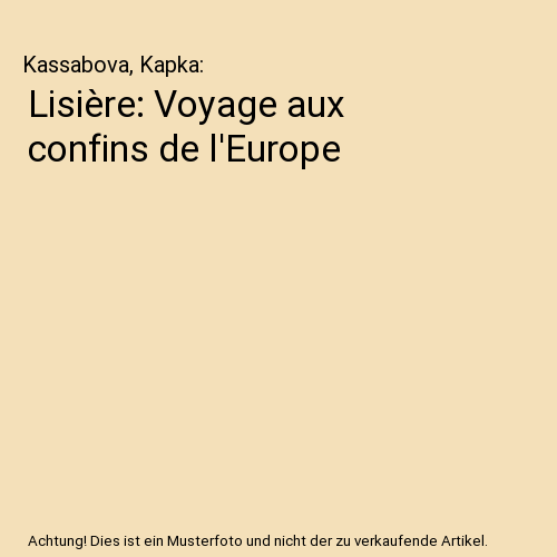 Lisière: Voyage aux confins de l'Europe