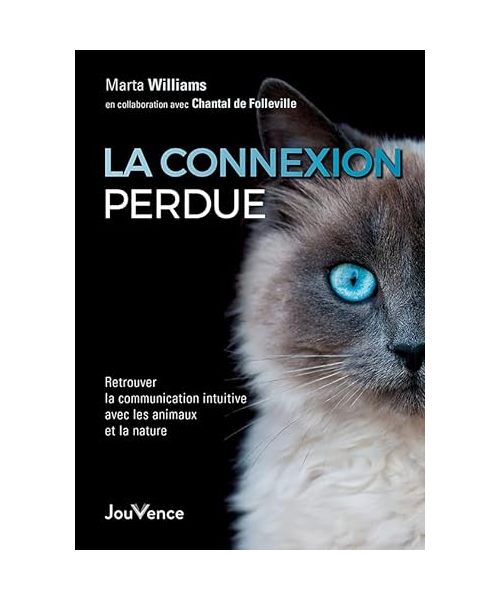La connexion perdue: Retrouver la communication intuitive avec les animaux et la nature