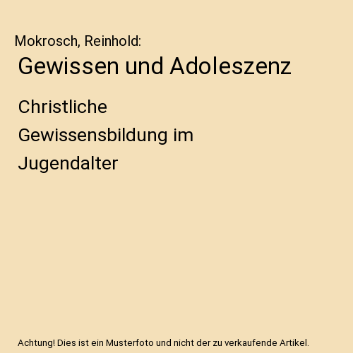 Gewissen und Adoleszenz: Christliche Gewissensbildung im Jugendalter