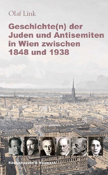Geschichte(n) der Juden und Antisemiten in Wien zwischen 1848 und 1938