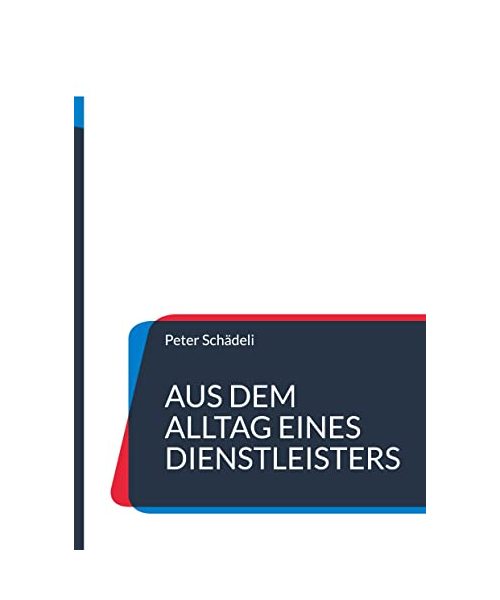 Aus dem Alltag eines Dienstleisters