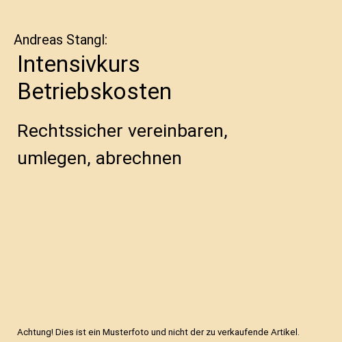 Intensivkurs Betriebskosten: Rechtssicher vereinbaren, umlegen, abrechnen