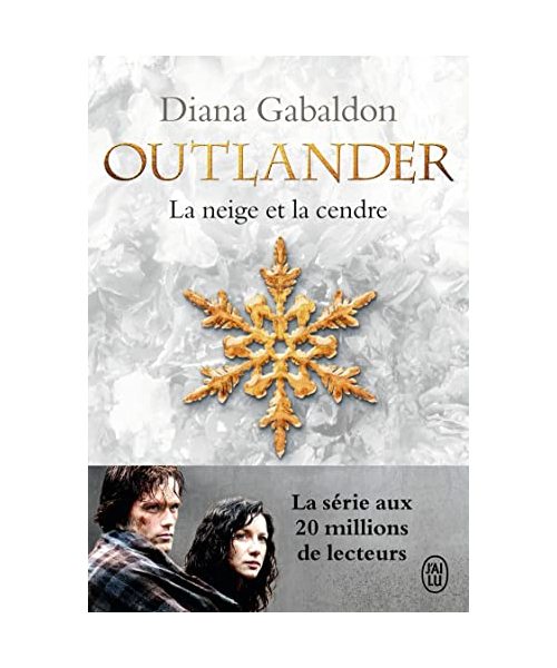 Outlander 06. La neige et la cendre : Contient : La neige et la cendre ; Les grandes désespérances ; Les canons de la liberté ; Le clan de la révolte