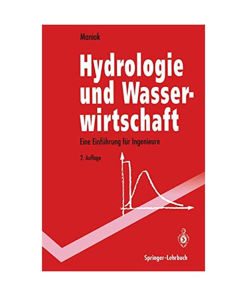 Hydrologie und Wasserwirtschaft: Eine Einführung für Ingenieure (Springer-Lehrbuch)