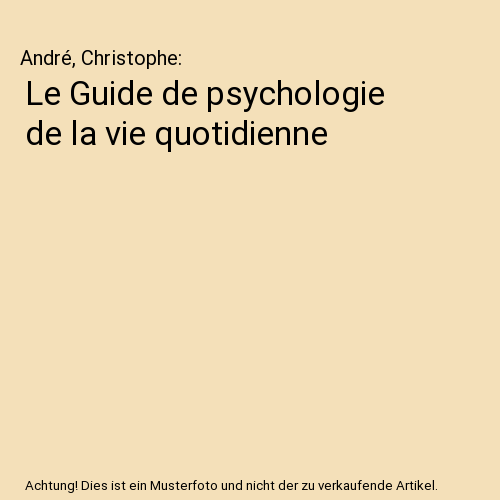 Le Guide de psychologie de la vie quotidienne