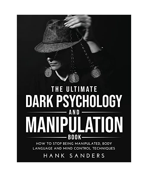 The Ultimate Dark Psychology and Manipulation Book