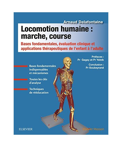 Locomotion humaine : marche, course: Bases fondamentales, évaluation clinique et applications thérapeutiques de l'enfant à l'adulte