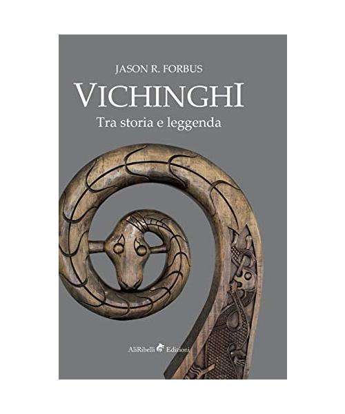 Vichinghi. Tra storia e leggenda