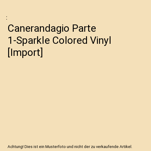 Canerandagio Parte 1-Sparkle Colored Vinyl [Import]